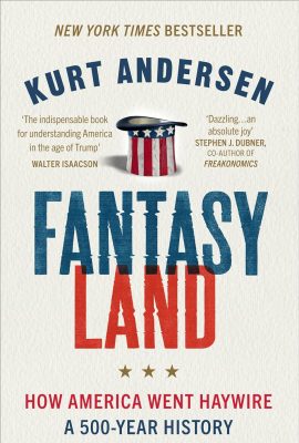 Fantasyland by Kurt Andersen